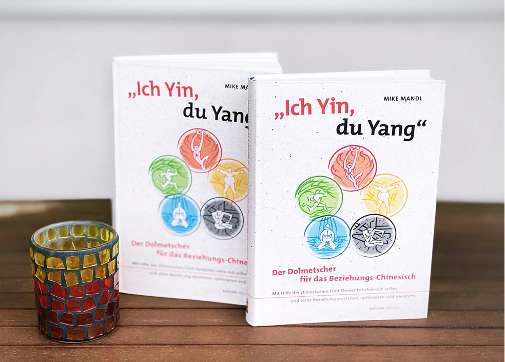 Buch von Shiatsu-Experte Mike Mandl: Ich Yin, du Yang - Der Beziehungsdolmetscher für das Beziehungschinesisch
